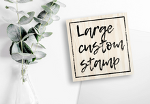 Load image into Gallery viewer, Large Custom Stamp with Your Design and Size